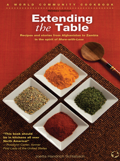 Title details for Extending the Table: Recipes and stories from Afghanistan to Zambia in the spirit of More-With-Less by Joetta Handrich Schlabach - Available